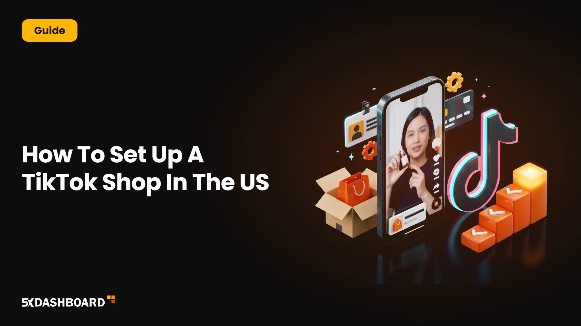 How to Set Up a TikTok Shop: Step-by-Step Guide | 5x Dashboard